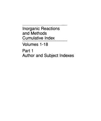 خرید و دانلود نسخه کامل کتاب Inorganic Reactions and Methods, Cumulative Index: Author and Subject Indexes (Volumes 1-18)