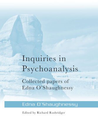 خرید و دانلود نسخه کامل کتاب Inquiries in Psychoanalysis: Collected papers of Edna O’Shaughnessy