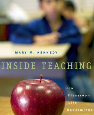 خرید و دانلود نسخه کامل کتاب Inside Teaching: How Classroom Life Undermines Reform