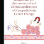 خرید و دانلود نسخه کامل کتاب Insights into the Pharmaceutical and Clinical Applications of Nanoparticles in Cancer Therapy