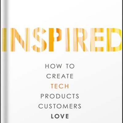 خرید و دانلود نسخه کامل کتاب INSPIRED: How to Create Tech Products Customers Love (Silicon Valley Product Group) 2nd Edition by Marty Cagan