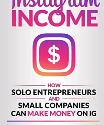 خرید و دانلود نسخه کامل کتاب Instagram Income: How Solo Entrepreneurs and Small Companies can Make Money on IG  –  +  PDF