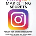 خرید و دانلود نسخه کامل کتاب Instagram Marketing Secrets: From Zero to One Hundred Thousand Followers. Practical and Quick Guide with Strategies  –   PDF