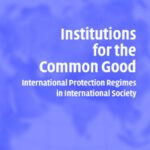 خرید و دانلود نسخه کامل کتاب Institutions for the Common Good: International Protection Regimes in International Society