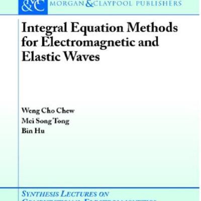 خرید و دانلود نسخه کامل کتاب Integral Equation Methods for Electromagnetic and Elastic Waves