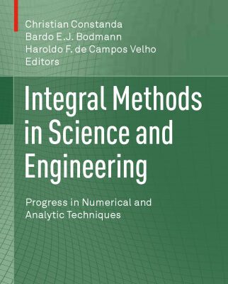 خرید و دانلود نسخه کامل کتاب Integral Methods in Science and Engineering: Progress in Numerical and Analytic Techniques