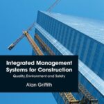 خرید و دانلود نسخه کامل کتاب Integrated Management Systems for Construction: Quality, Environment and Safety