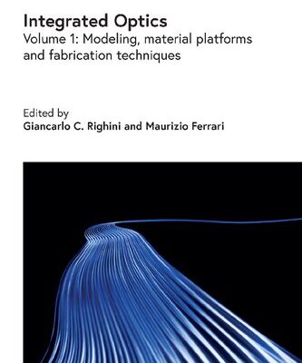 خرید و دانلود نسخه کامل کتاب Integrated Optics: Modeling, Material Platforms and Fabrication Techniques
