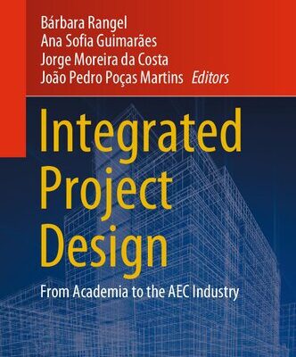 خرید و دانلود نسخه کامل کتاب Integrated Project Design: From Academia to the AEC Industry