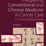 خرید و دانلود نسخه کامل کتاب Integrating Conventional and Chinese Medicine in Cancer Care: A Clinical Guide