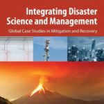 خرید و دانلود نسخه کامل کتاب Integrating Disaster Science and Management: Global Case Studies in Mitigation and Recovery