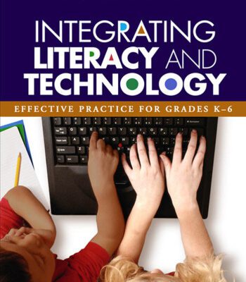 خرید و دانلود نسخه کامل کتاب Integrating Literacy and Technology: Effective Practice for Grades K-6 (Tools for Teaching Literacy)