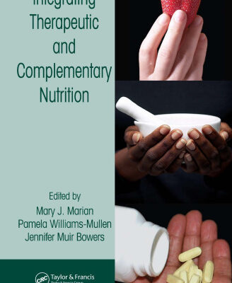 خرید و دانلود نسخه کامل کتاب Integrating Therapeutic and Complementary Nutrition (Modern Nutrition)