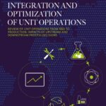 خرید و دانلود نسخه کامل کتاب Integration and Optimization of Unit Operations: Review of Unit Operations from R&D to Production: Impacts of Upstream and Downstream Process Decisions