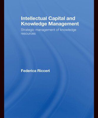خرید و دانلود نسخه کامل کتاب Intellectual Capital and Knowledge Management (Routledge Advances in Management and Business Studies)