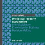 خرید و دانلود نسخه کامل کتاب Intellectual Property Management: Interdisciplinary Knowledge for Business Decision-Making