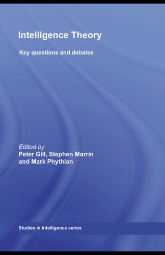 خرید و دانلود نسخه کامل کتاب Intelligence Theory: Key Questions and Debates (Studies in Intelligence)_68cc17e3b4644.jpeg خرید و دانلود نسخه کامل کتاب Intelligence Theory: Key Questions and Debates (Studies in Intelligence)