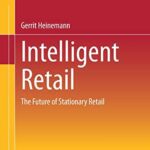 خرید و دانلود نسخه کامل کتاب Intelligent Retail: The Future of Stationary Retail