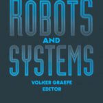 خرید و دانلود نسخه کامل کتاب Intelligent robots and systems: selections of the International Conference on Intelligent Robots and Systems 1994, IROS 94, Munich, Germany, 12-16 September 1994