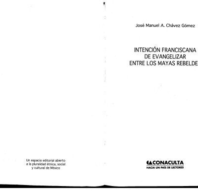 خرید و دانلود نسخه کامل کتاب Intención franciscana de evangelizar entre los mayas rebeldes