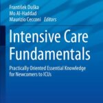 خرید و دانلود نسخه کامل کتاب Intensive Care Fundamentals: Practically Oriented Essential Knowledge for Newcomers to ICUs