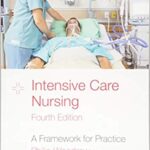 خرید و دانلود نسخه کامل کتاب Intensive Care Nursing: A Framework for Practice 4th Edition