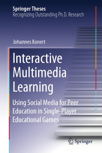خرید و دانلود نسخه کامل کتاب Interactive Multimedia Learning: Using Social Media for Peer Education in Single-Player Educational Games_68cf63a4dd0ea.jpeg خرید و دانلود نسخه کامل کتاب Interactive Multimedia Learning: Using Social Media for Peer Education in Single-Player Educational Games