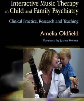 خرید و دانلود نسخه کامل کتاب Interactive Music Therapy in Child And Family Psychiatry: Clinical Practice, Research and Teaching – Original PDF