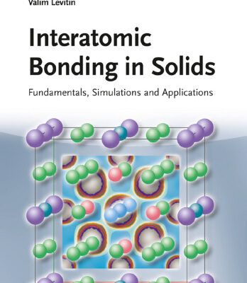 خرید و دانلود نسخه کامل کتاب Interatomic Bonding in Solids: Fundamentals, Simulation, Applications