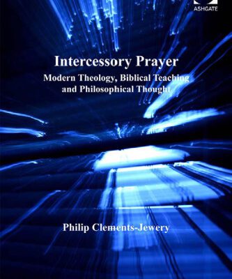 خرید و دانلود نسخه کامل کتاب Intercessory Prayer: Modern Theology, Biblical Teaching And Philosophical Thought