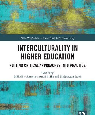 خرید و دانلود نسخه کامل کتاب Interculturality in Higher Education: Putting Critical Approaches into Practice