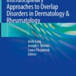 خرید و دانلود نسخه کامل کتاب Interdisciplinary Approaches to Overlap Disorders in Dermatology & Rheumatology