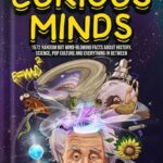 خرید و دانلود نسخه کامل کتاب Interesting Facts For Curious Minds: 1572 Random But Mind-Blowing Facts About History, Science, Pop Culture And Everything In Between by Jordan Moore
