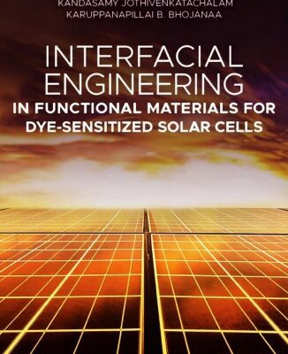 خرید و دانلود نسخه کامل کتاب Interfacial Engineering in Functional Materials for Dye-Sensitized Solar Cells