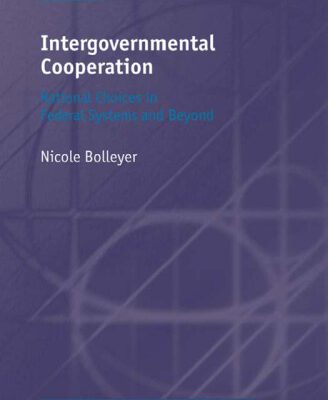 خرید و دانلود نسخه کامل کتاب Intergovernmental Cooperation: Rational Choices in Federal Systems and Beyond (Comparative Politics)