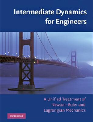خرید و دانلود نسخه کامل کتاب Intermediate Dynamics for Engineers: A Unified Treatment of Newton-Euler and Lagrangian Mechanics