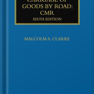 خرید و دانلود نسخه کامل کتاب International Carriage of Goods by Road: CMR (Maritime and Transport Law Library) 6th Edition by Malcolm A. Clarke