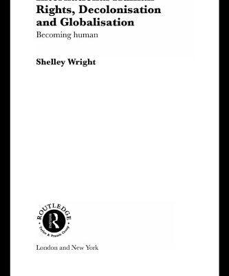 خرید و دانلود نسخه کامل کتاب International Human Rights, Decolonisation, Globalisation: Becoming Human (Routledge Studies in International Law, 3)