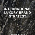 خرید و دانلود نسخه کامل کتاب International Luxury Brand Strategy
