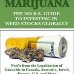 خرید و دانلود نسخه کامل کتاب International Marijuana, 2019 Edition: The No B.S. Guide to Investing in Weed Stocks Globally –  +  PDF