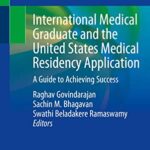 خرید و دانلود نسخه کامل کتاب International Medical Graduate and the United States Medical Residency Application: A Guide to Achieving Success