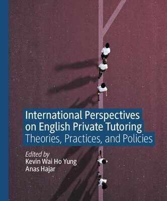 خرید و دانلود نسخه کامل کتاب International Perspectives on English Private Tutoring: Theories, Practices, and Policies