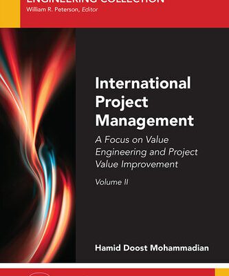 خرید و دانلود نسخه کامل کتاب International Project Management, Volume II: A Focus on Value Engineering and Project Value Improvement