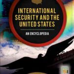 خرید و دانلود نسخه کامل کتاب International Security and the United States  2 volumes : An Encyclopedia (Praeger Security International)