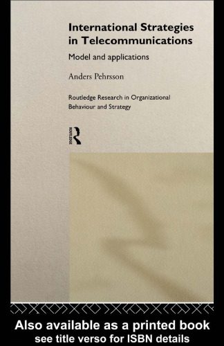 خرید و دانلود نسخه کامل کتاب International Strategies in Telecommunications: Models and Applications (Routledge Research in Organizational Behaviour & Strategy)_68b4cafae0c55.jpeg خرید و دانلود نسخه کامل کتاب International Strategies in Telecommunications: Models and Applications (Routledge Research in Organizational Behaviour & Strategy)