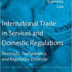 خرید و دانلود نسخه کامل کتاب International Trade in Services and Domestic Regulations: Necessity, Transparency and Regulatory Diversity – Orginal Pdf