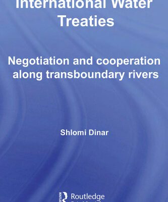 خرید و دانلود نسخه کامل کتاب International Water Treaties: Negotiation and Cooperation Along Transboundary Rivers (Routledge Studies in the Modern World Economy)
