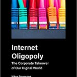 خرید و دانلود نسخه کامل کتاب Internet Oligopoly: The Corporate Takeover of Our Digital World – Orginal Pdf