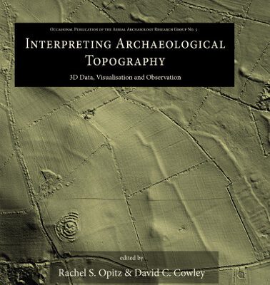 خرید و دانلود نسخه کامل کتاب Interpreting Archaeological Topography: 3D Data, Visualisation and Observation