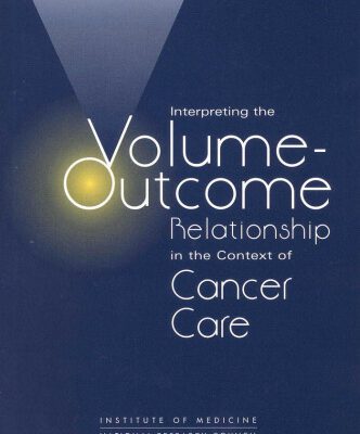 خرید و دانلود نسخه کامل کتاب Interpreting the Volume-Outcome Relationship in the Context of Cancer Care